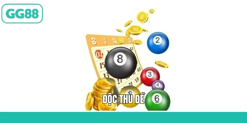 Độc Thủ Đề - Cơ Hội Đổi Đời Chỉ Với Một Con Số Ngay Tại GG88