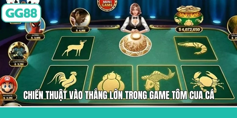 Chiến thuật vào thắng lớn trong game tôm cua cá