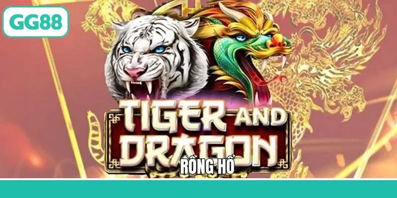 Rồng Hổ - Bí Quyết Chinh Phục Trò chơi Hấp Dẫn Mới Lạ