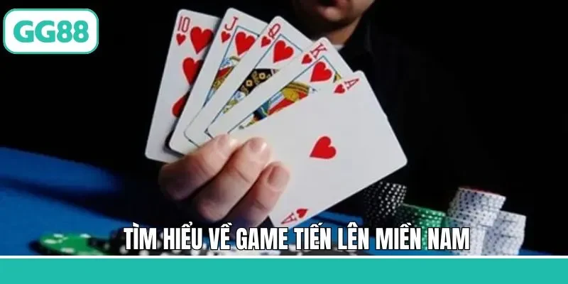 Sơ lược về trò chơi hấp dẫn tiến lên miền Nam