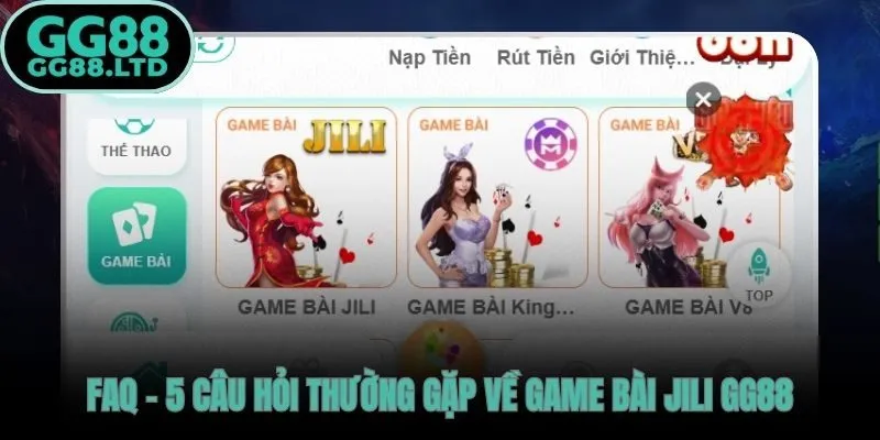 Giải đáp thực tế về game bài JILI GG88 qua 5 thắc mắc phổ biến nhất
